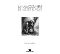 LA MALA COSTUMBRE DE MORDER EL POLVO
