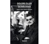 La mala missió: papers sobre Gabriel Ferrater