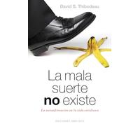 La Mala Suerte No Existe: La Autoafirmacion en la Vida Cotidiana (NUEVA CONSCIENCIA)