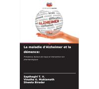 La maladie d'Alzheimer et la démence:: Prévalence, facteurs de risque et intervention non pharmacologique