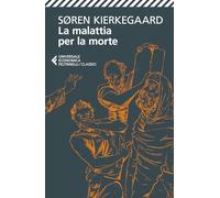 La malattia per la morte. La malattia mortale (Universale economica. I classici)