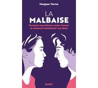 La Malbaise: Pourquoi nous faisons moins l'amour et comment réenchanter nos ébats