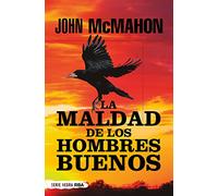 La maldad de los hombres buenos: #2 (Serie Negra)