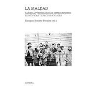 La maldad: Raíces antropológicas, implicaciones filosóficas y efectos sociales (Teorema. Serie mayor)