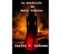 La maldición de Betty Puñales: Una historia de acoso laboral