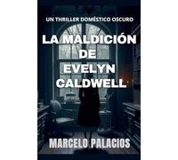 La Maldición de Evelyn Caldwell: un Thriller Doméstico Oscuro