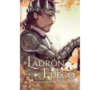 La Maldición de Gindrax y el Ladrón del Fuego: Parte 1. Un libro de fantasia, dragones y magia (La Estirpe Dorada)