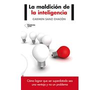 La Maldición De La Inteligencia: Cómo lograr que ser superdotado sea una ventaja y no un problema (Plataforma Actual)