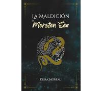La maldición de Morsten Sea: El mar guarda secretos que solo el amor es capaz de despertar.