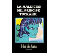 La maldición del Príncipe Tuckham: Un cuento de hadas creado para adultos