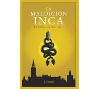 LA MALDICIÓN INCA: 1 (EL ORBE DE KAIRÓS)