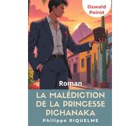 La malédiction de la princesse Pichanaka: Les mémoires d'Oswald Poirot - Tome 2