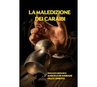 LA MALEDIZIONE DEI CARAIBI (Nuovo Spiritualismo: Il Retroscena dell’Aldilà)