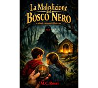 La Maledizione del Bosco Nero e altri Racconti: Thriller psicologico per ragazzi 8 10 anni