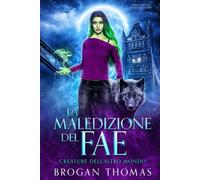 La maledizione del fae (Creature dell’Altro Mondo)