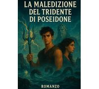 LA MALEDIZIONE DEL TRIDENTE DI POSEIDONE