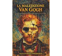 La maledizione Van Gogh: Thriller soprannaturale sull’autoritratto maledetto di Van Gogh (Terrore in famiglia)