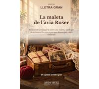 La maleta de l’àvia Roser: Una novel·la tranquil·la en lletra gran sobre una maleta, un fil que no es trenca i les converses que deixem per a més endavant | Capítols curts (Històries en lletra gran)