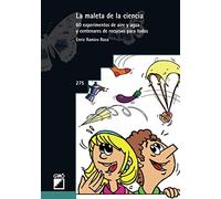 La maleta de la ciencia.: 60 experimentos de aire y agua y centenares de recursos para todos: 275 (Graó Educación)