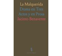 La Malquerida: Drama en Tres Actos y en Prosa