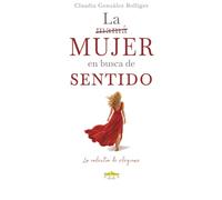 La mamá mujer en busca de sentido: La valentía de expresar mi autenticidad
