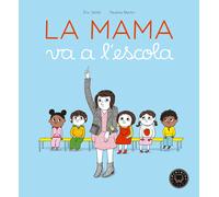 La mama va a l'escola | éric Veillé, Pauline Martin
