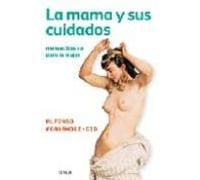 La Mama Y Sus Cuidados: Manual Basico Para La Mujer