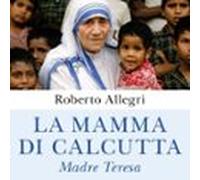 La Mamma Di Calcutta (audiolibro)