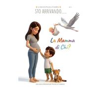 La Mamma di Chi?: Una storia d'amore per Piccolo e Fratellino (Le Avventure di Piccolo e Fratellino.)