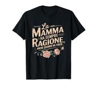 La Mamma Ha Sempre Ragione Anche Quando Ha Torto - Umorismo Camiseta