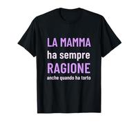 LA Mamma Siempre Tiene Razón Ancha Cuando Ha Torto Camiseta