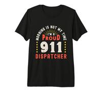 La mañana no es mi Momento, Soy despachador médico, despachador del 911 Camiseta Premium