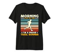 La mañana no es mi Momento, Soy un Orgulloso Corredor de Trail Camiseta Premium