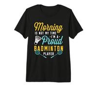 La mañana no es mi Tiempo, Soy Entrenador de bádminton Jugador de bádminton Camiseta Premium