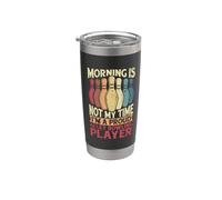 La mañana no es mi tiempo Soy un jugador de bolos Bolos Vaso térmico de acero inoxidable de doble pared