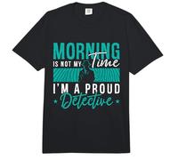 La mañana no es mi Tiempo Soy un Orgulloso Detective de Las Fuerzas del Orden Comfort Colors Adult Heavyweight T-Shirt