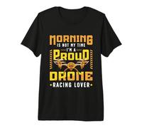 La mañana no es mi Tiempo Soy un Orgulloso piloto de Drones Drone Racing Camiseta Premium