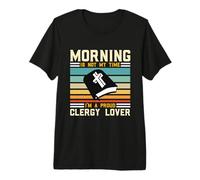 La mañana no es mi Tiempo Soy un Orgulloso predicador Amante del Clero Camiseta Premium