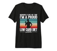 La mañana no es mi Tiempo, Soy una Dieta cetogénica Orgullosa Dieta Baja en carbohidratos Camiseta Premium