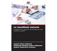 La mandibule malunie: Du diagnostic à la réparation chirurgicale et aux soins centrés sur le patient