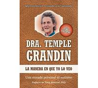 La Manera En Que Yo Lo Veo: Una Mirada Personal Al Autismo: Spanish Edition of the Way I See It