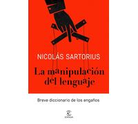La manipulación del lenguaje. | Nicolás Sartorius