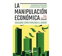 La Manipulacion Economica. Descubre Como Funciona El Dinero
