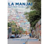 La Manjai: Haiti From the Belly Up
