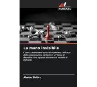 La mano invisibile: Come i cambiamenti culturali modellano l'efficacia delle organizzazioni sanitarie in un'epoca di disordine: Uno sguardo attraverso il modello di Hofstede