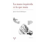 La Mano Izquierda Es La Que Mata