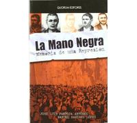 La Mano Negra: Historia de una represión