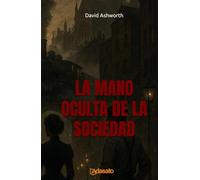 La Mano Oculta de la Sociedad (La Doctrina del Poder)