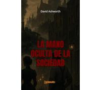 La Mano Oculta de la Sociedad (La Doctrina del Poder)