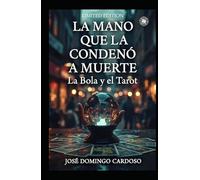 La Mano que la Condenó a Muerte La Bola y El Tarot: París no siempre mata con cuchillos. A veces, la ciudad se conforma con susurrar EDICION LIMITADA